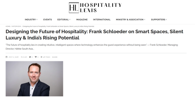 Designing the Future of Hospitality: Frank Schloeder on Smart Spaces, Silent Luxury & India’s Rising Potential